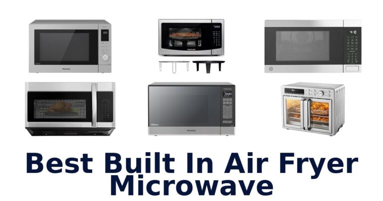 Best Built-in Air Fryer Microwaves: Top 10 Picks best built in air fryer microwave
