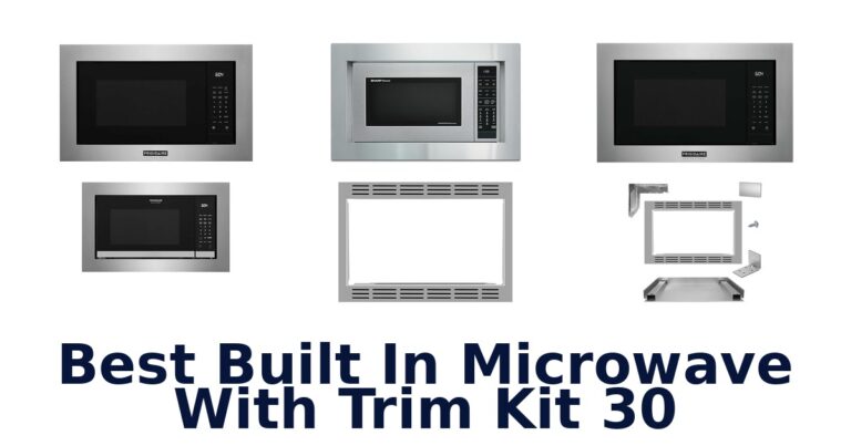 Best Built-In Microwave Trim Kits: Top 10 Picks best built in microwave with trim kit 30