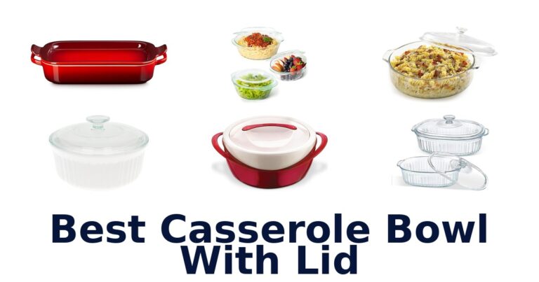 best casserole bowl with lid