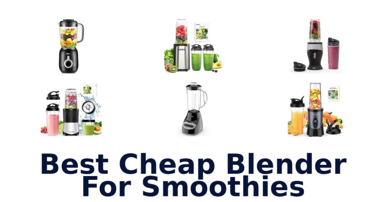 BEST Cheap Smoothie Blenders: Top 10 Picks! best cheap blender for smoothies