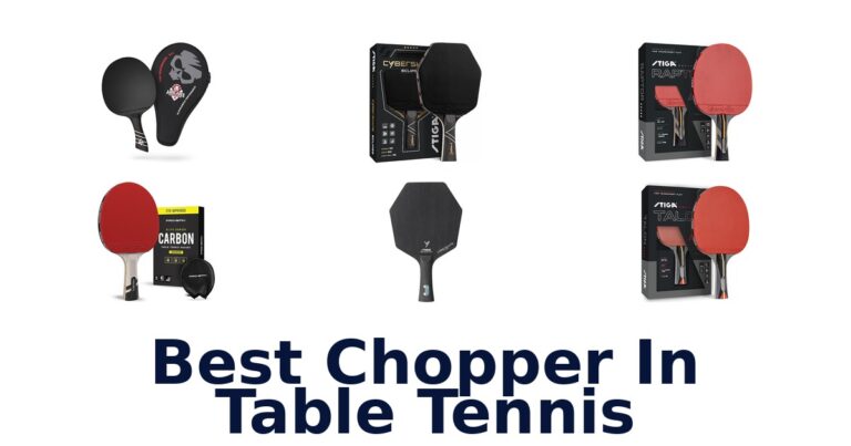 Best Table Tennis Choppers: Top 10 Picks best chopper in table tennis