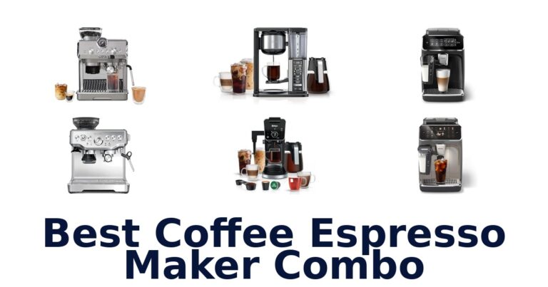Best Coffee Espresso Maker Combos: Top 10 Picks best coffee espresso maker combo