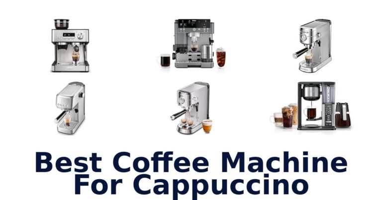 Best Cappuccino Coffee Machines: Top 10 Picks! best coffee machine for cappuccino