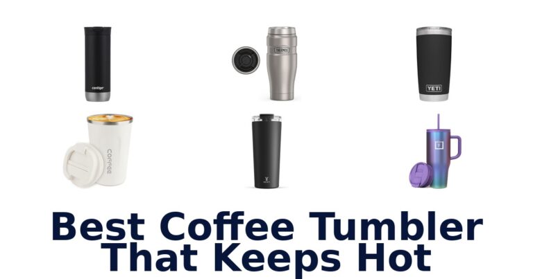 Best Coffee Tumblers That Keep Hot: Top 10 Picks 2026 best coffee tumbler that keeps hot