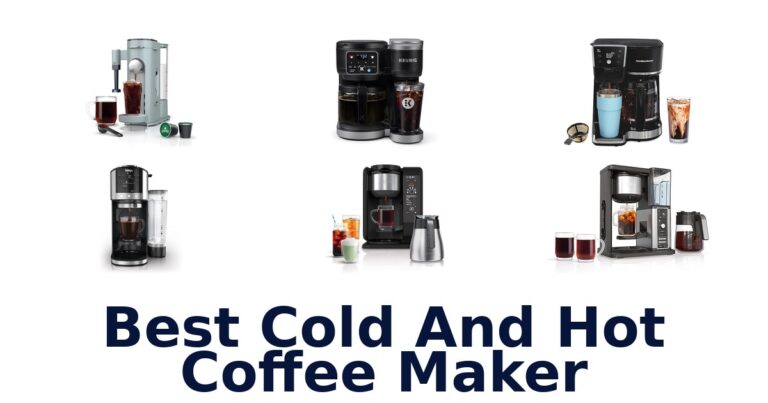 Best Cold & Hot Coffee Makers: Top 10 Picks best cold and hot coffee maker