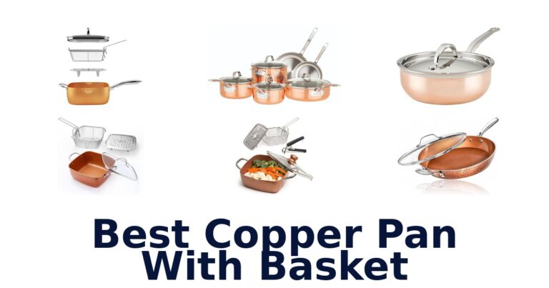 Best Copper Pans w/ Basket: Top 10 Picks best copper pan with basket