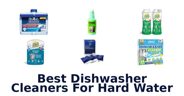 Best Dishwasher Cleaners For Hard Water: Top 10 Picks! best dishwasher cleaners for hard water