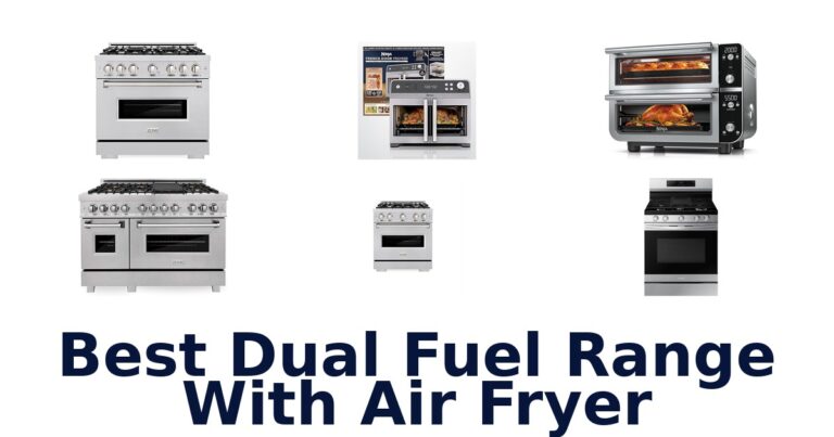 Best Dual Fuel Range Air Fryer: Top 10 Picks best dual fuel range with air fryer