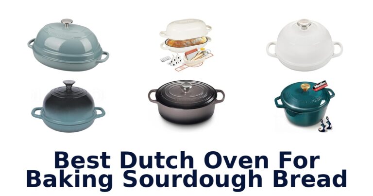 Best Dutch Ovens for Sourdough Bread: Top 10 Picks best dutch oven for baking sourdough bread