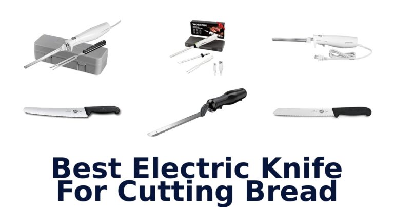 Best Electric Knives for Bread: Top 10 Picks best electric knife for cutting bread
