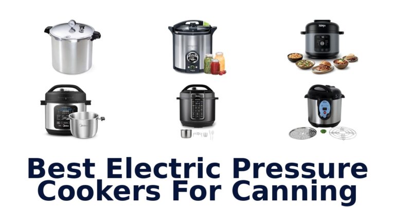 Best Electric Pressure Cookers for Canning: Top 10 best electric pressure cookers for canning