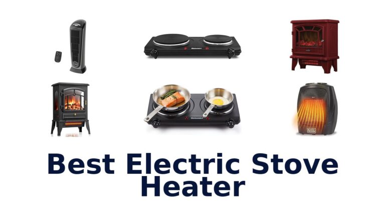 Best Electric Stove Heaters: Top 10 Picks best electric stove heater
