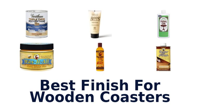 Best Finish for Wooden Coasters: Top 10 Picks best finish for wooden coasters