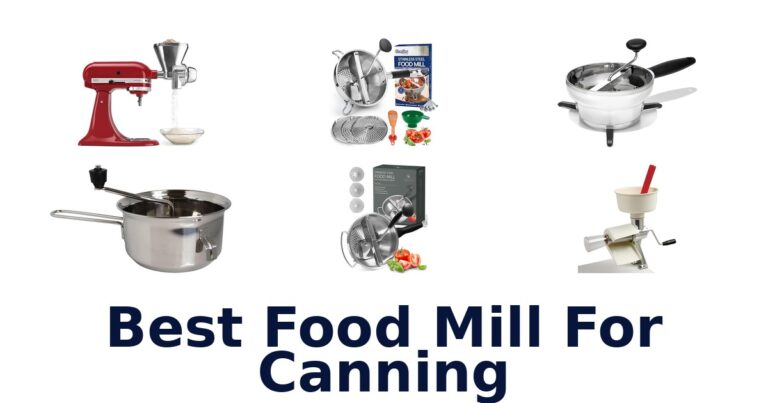 BEST Food Mills for Canning: Top 10 Picks! best food mill for canning