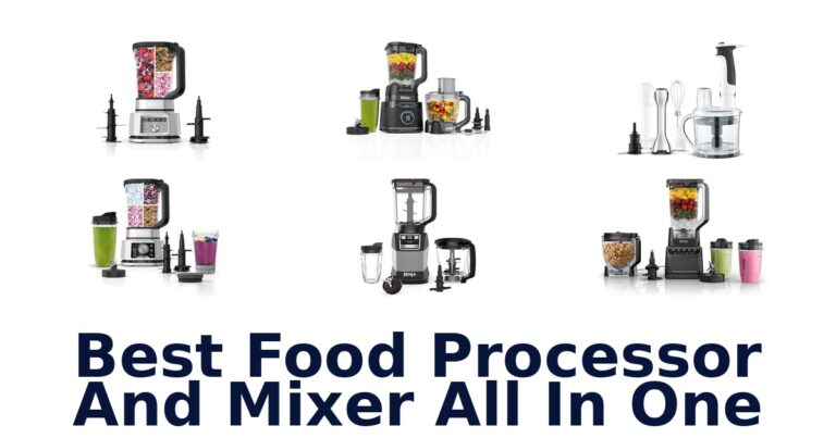 BEST Food Processor & Mixer All-in-One: Top 10 Picks best food processor and mixer all in one