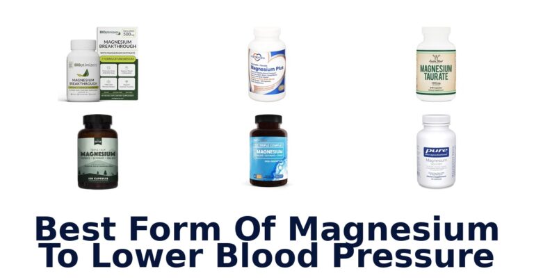 Best Magnesium for Blood Pressure: Top 10 Picks! best form of magnesium to lower blood pressure