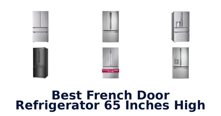 Best French Door Refrigerators (65 High): Top 10 Picks best french door refrigerator 65 inches high