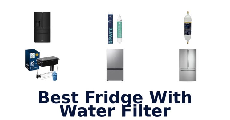 Best Fridges with Water Filters: Top 10 Picks best fridge with water filter