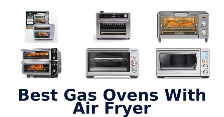 Best Gas Ovens w/ Air Fryer: Top 10 Picks best gas ovens with air fryer