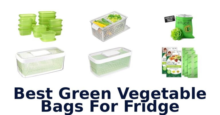 BEST Green Fridge Veggie Bags: Top 10 Picks best green vegetable bags for fridge