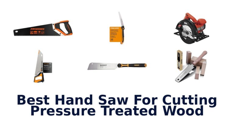 Best Hand Saws for Pressure Treated Wood: Top 10 Picks best hand saw for cutting pressure treated wood