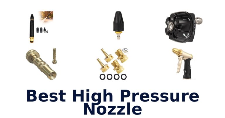 Best High Pressure Nozzles: Top 10 Picks! best high pressure nozzle