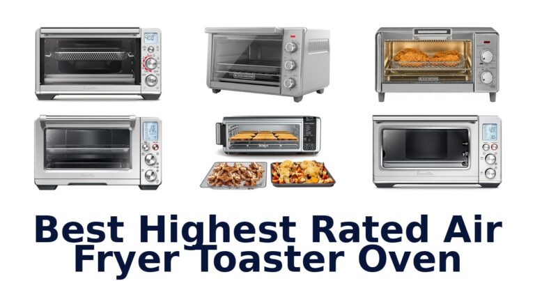 Best Highest Rated Air Fryer Toaster Ovens best highest rated air fryer toaster oven