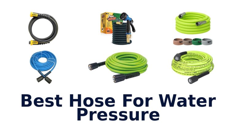 BEST Hose for Water Pressure: Top 10 Picks best hose for water pressure