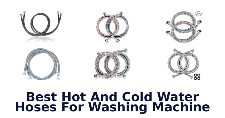 Best Hot & Cold Washing Machine Hoses: Top 10 Picks best hot and cold water hoses for washing machine