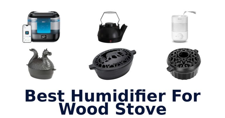 Best Humidifier for Wood Stove: Top 10 Picks best humidifier for wood stove
