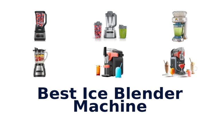 Best Ice Blender Machine: Top 10 Picks for Smoothies best ice blender machine