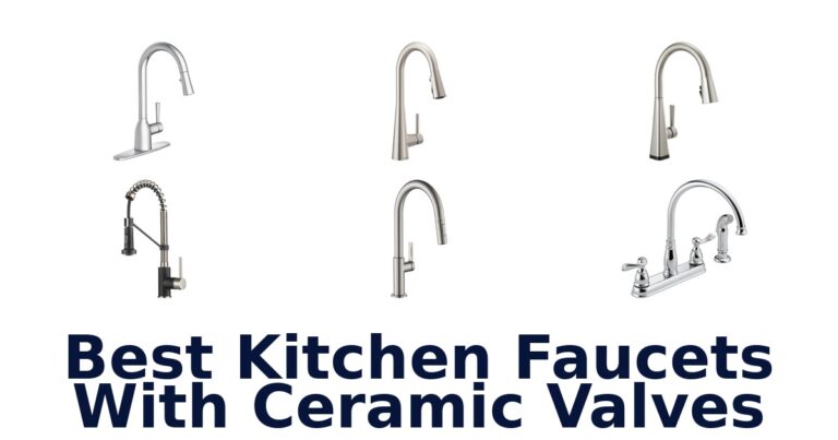 Best Kitchen Faucets Ceramic Valves: Top 10 Picks best kitchen faucets with ceramic valves