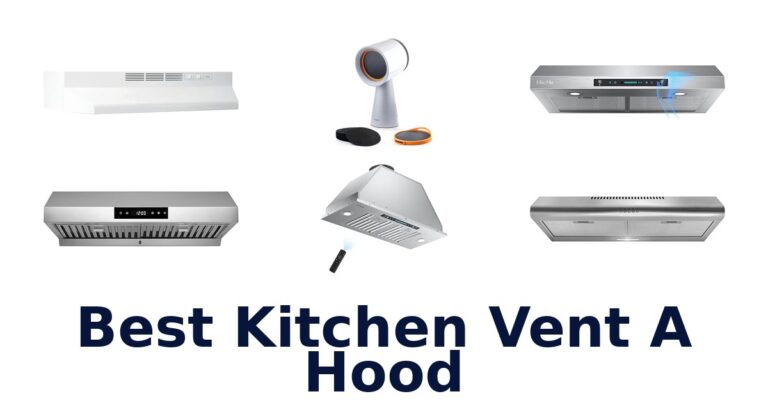 Best Kitchen Vent a Hoods: Top 10 Picks for 2026 best kitchen vent a hood