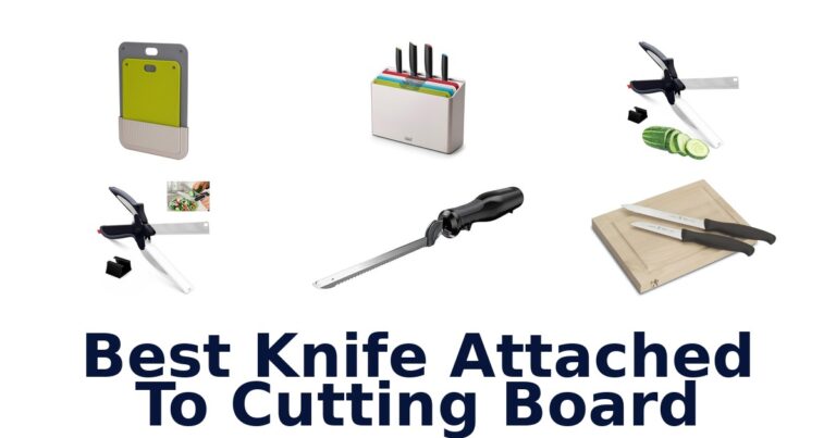 Best Knife Attached Cutting Boards: Top 10 Picks best knife attached to cutting board