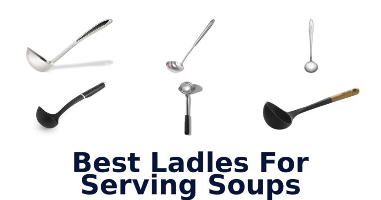 Best Ladles for Serving Soups: Top 10 Picks best ladles for serving soups