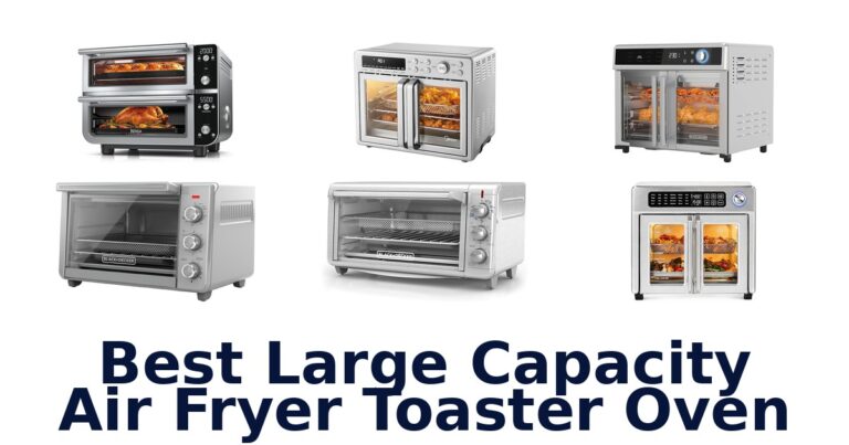 Best Large Capacity Air Fryer Toaster Ovens: Top 10 Picks best large capacity air fryer toaster oven