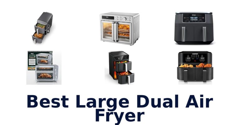 BEST Large Dual Air Fryers: Top 10 Picks! best large dual air fryer
