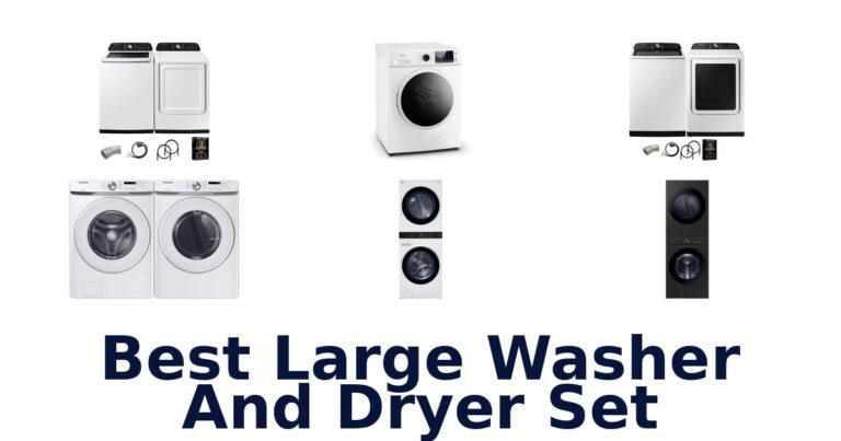 Best Large Washer Dryer Sets: Top 10 Picks for 2026 best large washer and dryer set