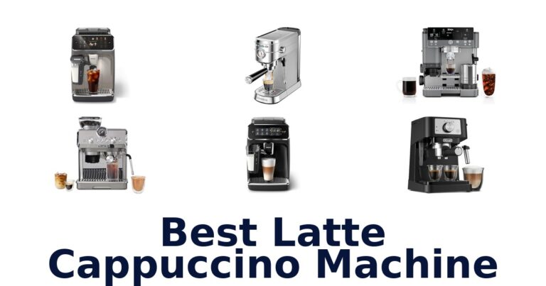 Best Latte Cappuccino Machines: Top 10 Picks best latte cappuccino machine