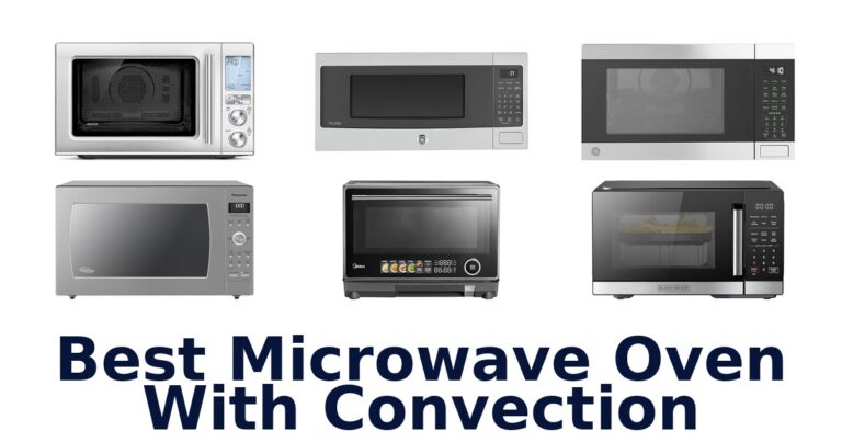 BEST Convection Microwave Ovens: Top 10 Picks! best microwave oven with convection