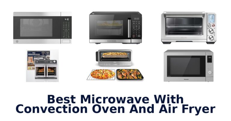 Best Microwave Convection Air Fryer Options 2026 best microwave with convection oven and air fryer