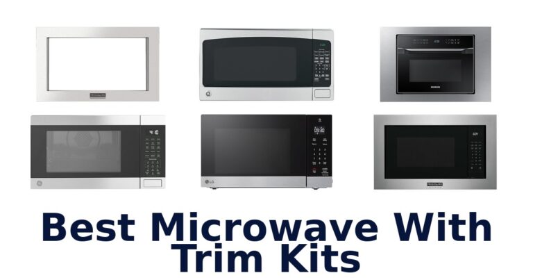 Best Microwaves with Trim Kits: Top 10 Picks best microwave with trim kits