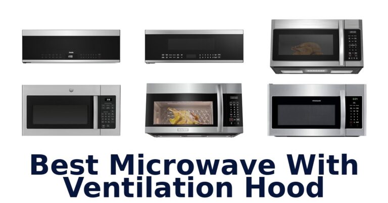 Best Microwave Hood Combos: Top 10 Picks best microwave with ventilation hood
