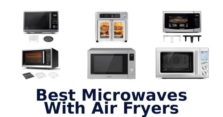 Best Microwaves With Air Fryers: Top 10 Picks best microwaves with air fryers