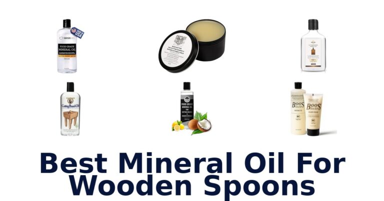 Best Mineral Oil for Wooden Spoons: Top 10 Picks! best mineral oil for wooden spoons