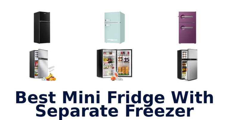 Best Mini Fridge with Separate Freezer: Top Picks best mini fridge with separate freezer