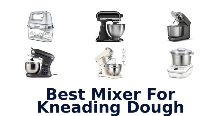 BEST Mixers for Kneading Dough: Top 10 Picks 2026 best mixer for kneading dough