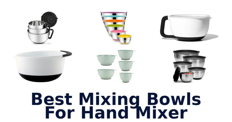 Best Mixing Bowls for Hand Mixer: Top 10 Picks best mixing bowls for hand mixer