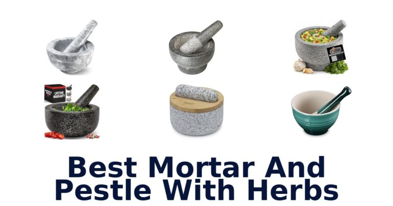 Best Mortar & Pestle for Herbs: Top 10 Picks best mortar and pestle with herbs