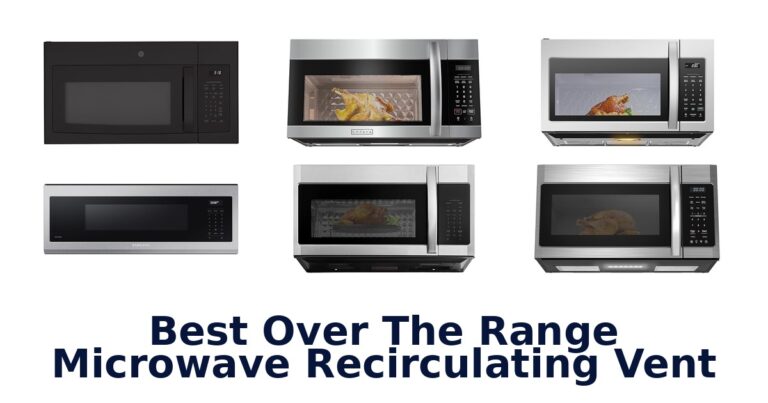 Best Over Range Microwave Recirculating Vents: Top 10 Picks! best over the range microwave recirculating vent